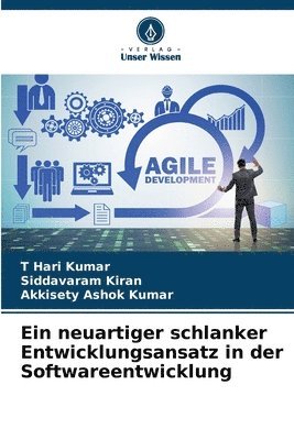 Ein neuartiger schlanker Entwicklungsansatz in der Softwareentwicklung 1