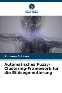 bokomslag Automatisches Fuzzy-Clustering-Framework fr die Bildsegmentierung