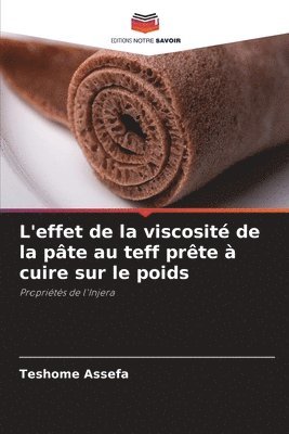 bokomslag L'effet de la viscosit de la pte au teff prte  cuire sur le poids