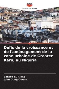 bokomslag Dfis de la croissance et de l'amnagement de la zone urbaine de Greater Karu, au Nigeria