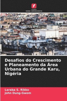 Desafios do Crescimento e Planeamento da rea Urbana do Grande Karu, Nigria 1