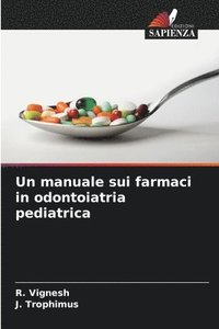 bokomslag Un manuale sui farmaci in odontoiatria pediatrica