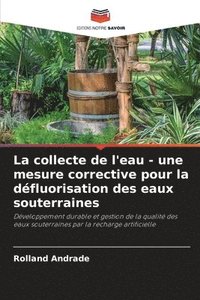 bokomslag La collecte de l'eau - une mesure corrective pour la dfluorisation des eaux souterraines