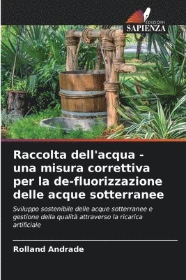 bokomslag Raccolta dell'acqua - una misura correttiva per la de-fluorizzazione delle acque sotterranee