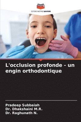 L'occlusion profonde - un engin orthodontique 1
