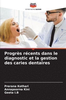 Progrs rcents dans le diagnostic et la gestion des caries dentaires 1