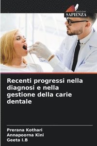 bokomslag Recenti progressi nella diagnosi e nella gestione della carie dentale