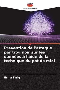 bokomslag Prvention de l'attaque par trou noir sur les donnes  l'aide de la technique du pot de miel