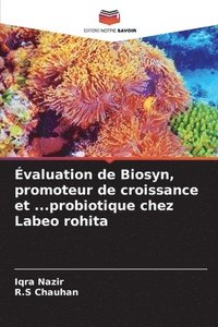 bokomslag valuation de Biosyn, promoteur de croissance et ...probiotique chez Labeo rohita