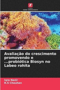 bokomslag Avaliao do crescimento promovendo e ...probitica Biosyn no Labeo rohita