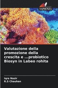 bokomslag Valutazione della promozione della crescita e ...probiotico Biosyn in Labeo rohita