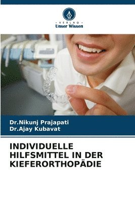 Individuelle Hilfsmittel in Der Kieferorthopdie 1