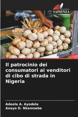 bokomslag Il patrocinio dei consumatori ai venditori di cibo di strada in Nigeria