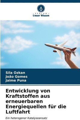 bokomslag Entwicklung von Kraftstoffen aus erneuerbaren Energiequellen fr die Luftfahrt