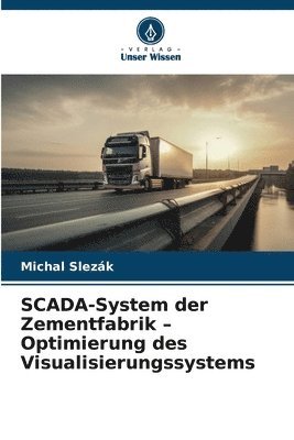 Michal Slezák - SCADA-System der Zementfabrik - Optimierung des Visualisierungssystems, Häftad