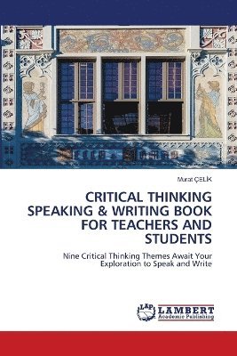 bokomslag Critical Thinking Speaking & Writing Book for Teachers and Students