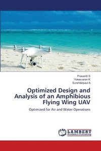 bokomslag Optimized Design and Analysis of an Amphibious Flying Wing UAV