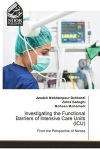 bokomslag Investigating the Functional Barriers of Intensive Care Units (ICU)