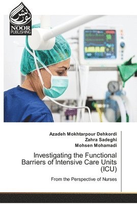 Investigating the Functional Barriers of Intensive Care Units (ICU) 1