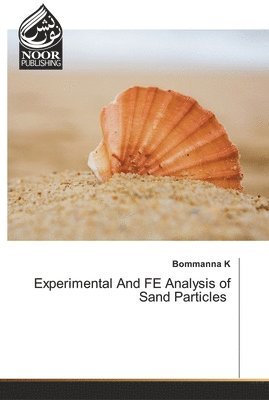 Experimental And FE Analysis of Sand Particles 1