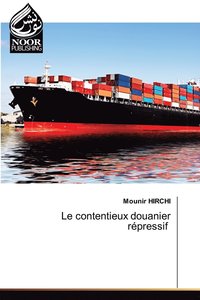 bokomslag Le contentieux douanier rpressif