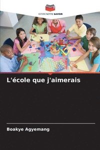 bokomslag L'école que j'aimerais