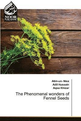 The Phenomenal wonders of Fennel Seeds 1