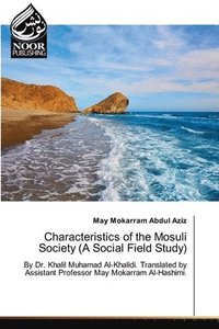 bokomslag Characteristics of the Mosuli Society (A Social Field Study)
