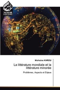 bokomslag La littrature mondiale et la littrature minore