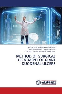 bokomslag Method of Surgical Treatment of Giant Duodenal Ulcers