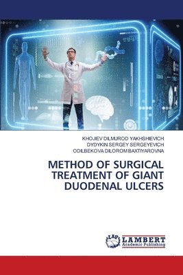 Method of Surgical Treatment of Giant Duodenal Ulcers 1