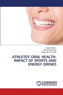 Athletes' Oral Health- Impact of Sports and Energy Drinks 1