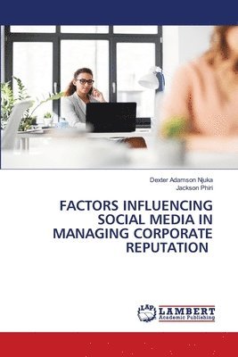 bokomslag Factors Influencing Social Media in Managing Corporate Reputation