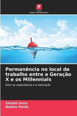 Sholeh Irons, Nadira Pardo - Permanência no local de trabalho entre a Geração X e os Millennials, Häftad