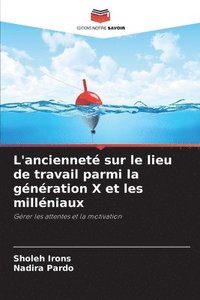 bokomslag L'anciennet sur le lieu de travail parmi la gnration X et les millniaux