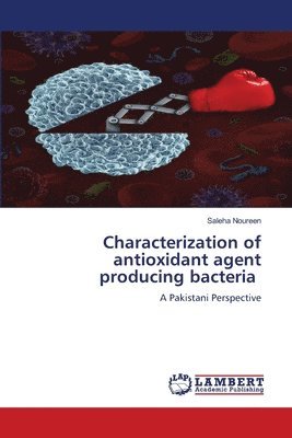 Characterization of antioxidant agent producing bacteria 1