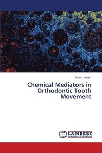 bokomslag Chemical Mediators in Orthodontic Tooth Movement