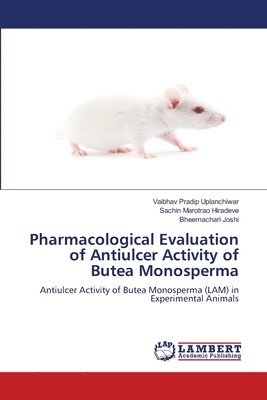 bokomslag Pharmacological Evaluation of Antiulcer Activity of Butea Monosperma