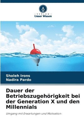 Sholeh Irons, Nadira Pardo - Dauer der Betriebszugehörigkeit bei der Generation X und den Millennials, Häftad