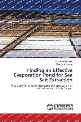 Finding an Effective Evaporation Pond for Sea Salt Extraction 1