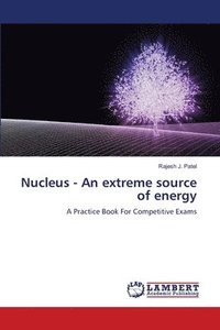 bokomslag Nucleus - An extreme source of energy