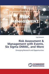 bokomslag Risk Assessment & Management with Events, Six Sigma DMAIC, and More