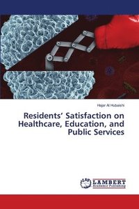 bokomslag Residents' Satisfaction on Healthcare, Education, and Public Services