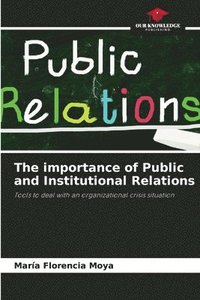 bokomslag The importance of Public and Institutional Relations