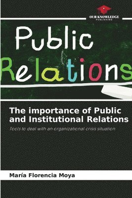 The importance of Public and Institutional Relations 1