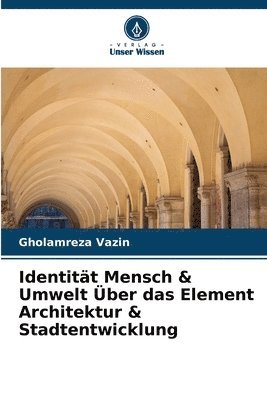 Identitt Mensch & Umwelt ber das Element Architektur & Stadtentwicklung 1