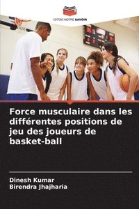 bokomslag Force musculaire dans les diffrentes positions de jeu des joueurs de basket-ball