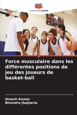 Force musculaire dans les diffrentes positions de jeu des joueurs de basket-ball 1