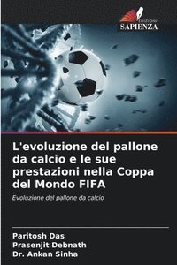 bokomslag L'evoluzione del pallone da calcio e le sue prestazioni nella Coppa del Mondo FIFA