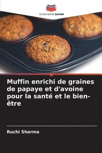 bokomslag Muffin enrichi de graines de papaye et d'avoine pour la sant et le bien-tre